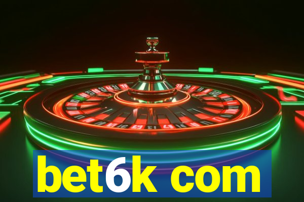 bet6k com